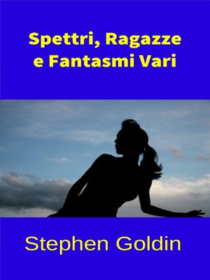 cover image of Spettri, Ragazze E Fantasmi Vari